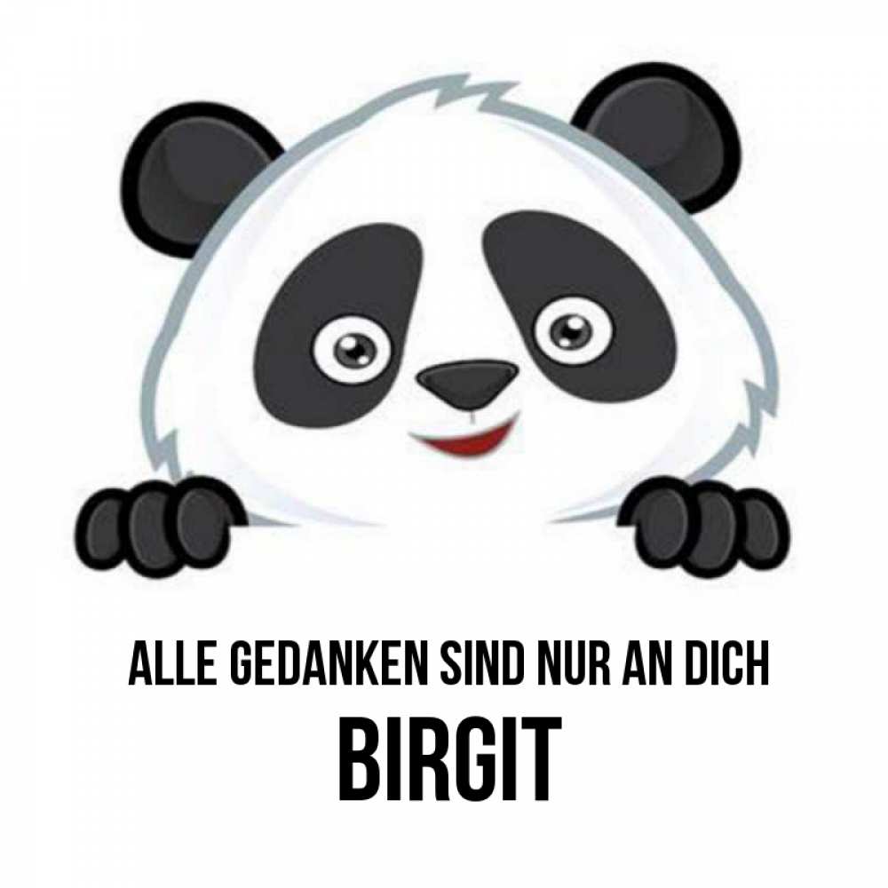 Открытка на каждый день с именем, Birgit Alle Gedanken sind nur an dich открытка для любимого Прикольная открытка с пожеланием онлайн скачать бесплатно 