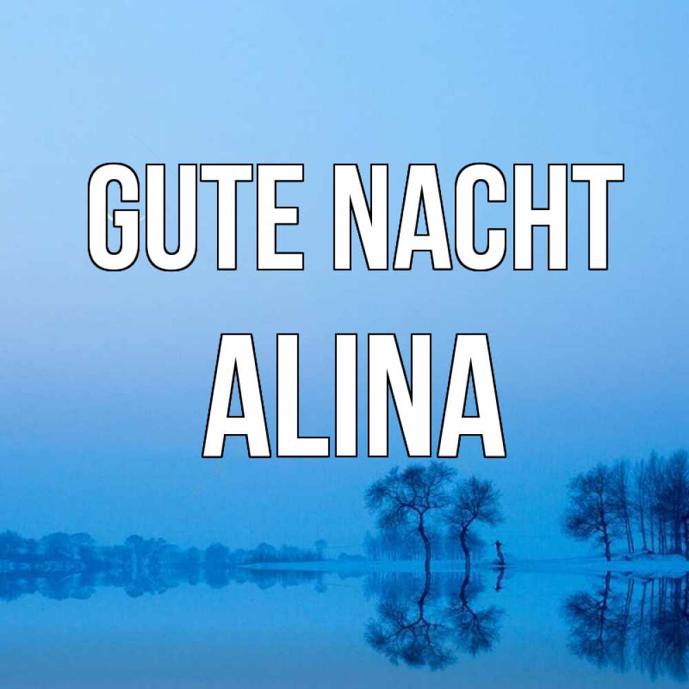 Открытка на каждый день с именем, Alina Gute Nacht весна Прикольная открытка с пожеланием онлайн скачать бесплатно 