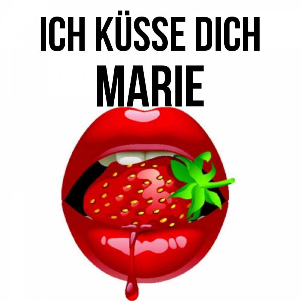 Открытка на каждый день с именем, Marie Ich küsse dich открытки с поцелуями Прикольная открытка с пожеланием онлайн скачать бесплатно 