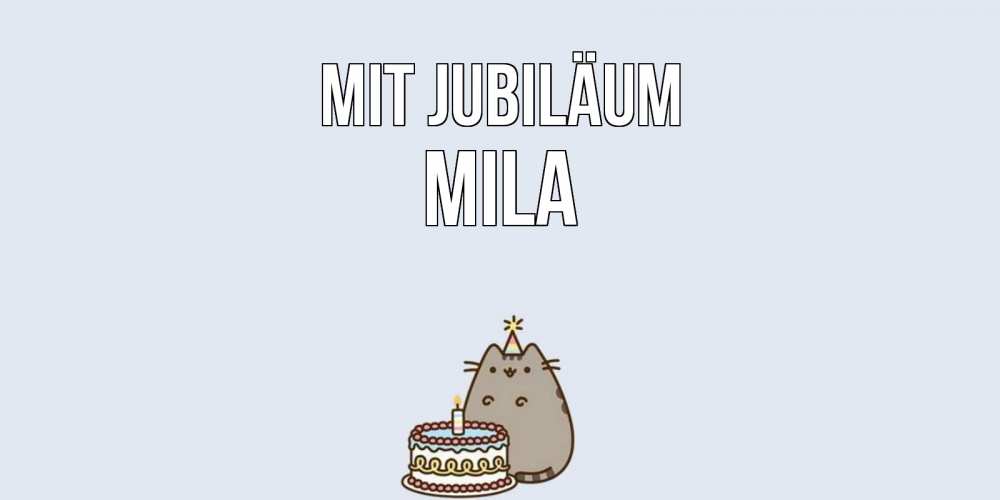 Открытка на каждый день с именем, Mila Mit Jubiläum кот, торт Прикольная открытка с пожеланием онлайн скачать бесплатно 