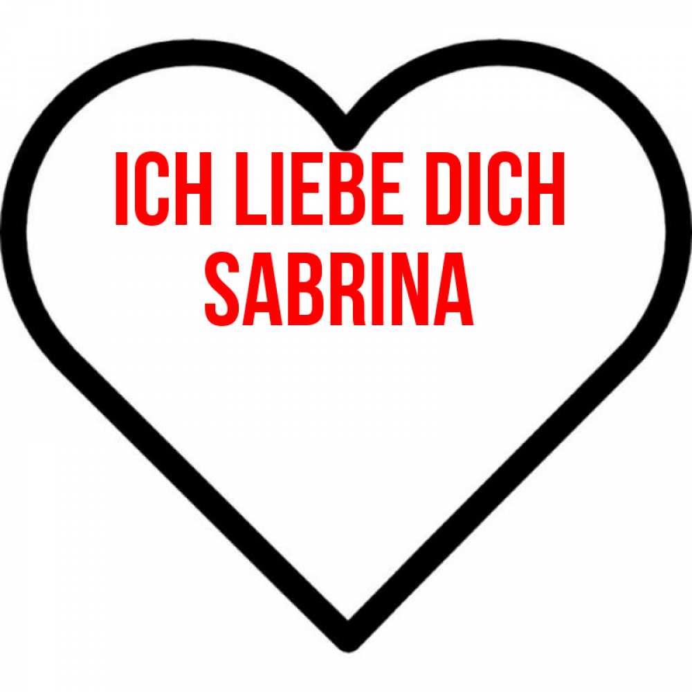 Открытка на каждый день с именем, Sabrina Ich liebe dich посто Прикольная открытка с пожеланием онлайн скачать бесплатно 
