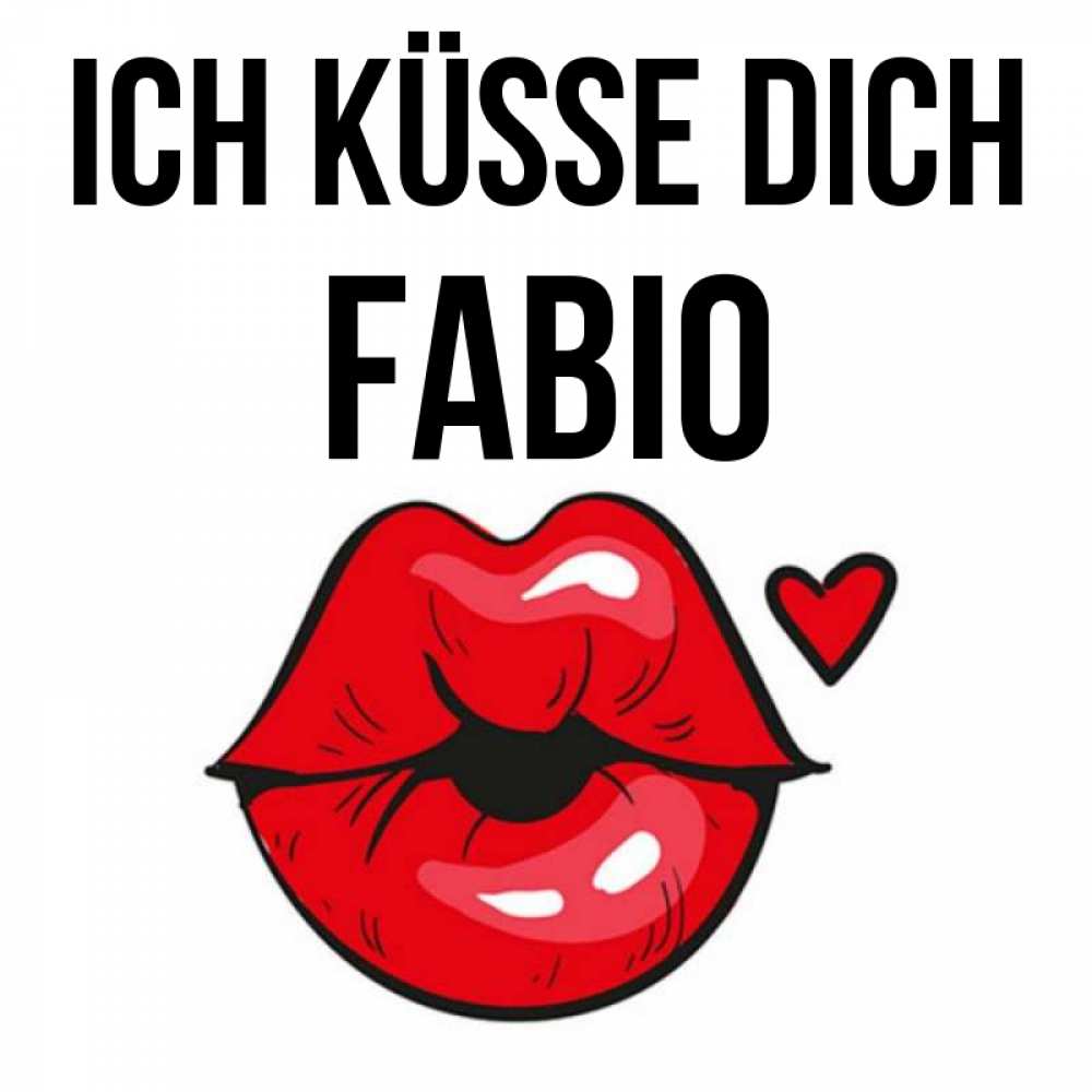 Открытка на каждый день с именем, Fabio Ich küsse dich открытка с поцелуем любви для парня Прикольная открытка с пожеланием онлайн скачать бесплатно 