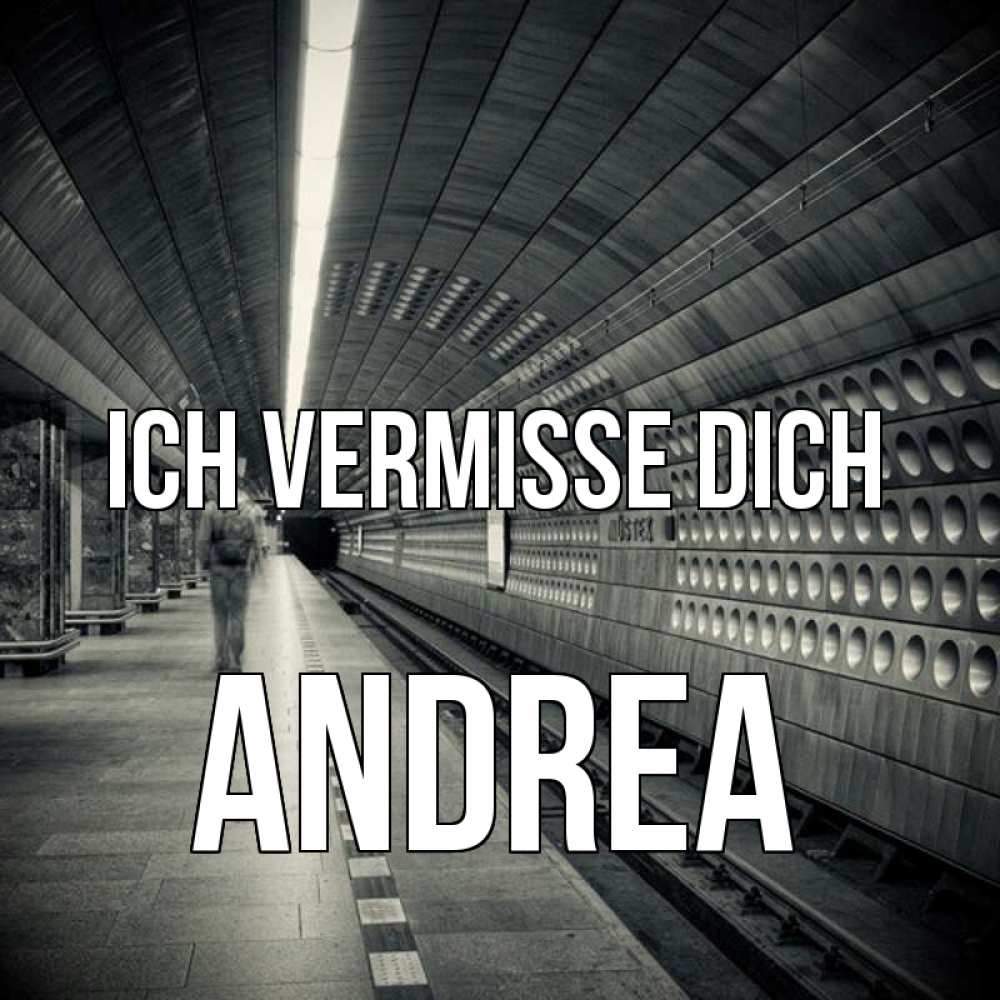 Открытка на каждый день с именем, Andrea Ich vermisse dich приезжай 1 Прикольная открытка с пожеланием онлайн скачать бесплатно 