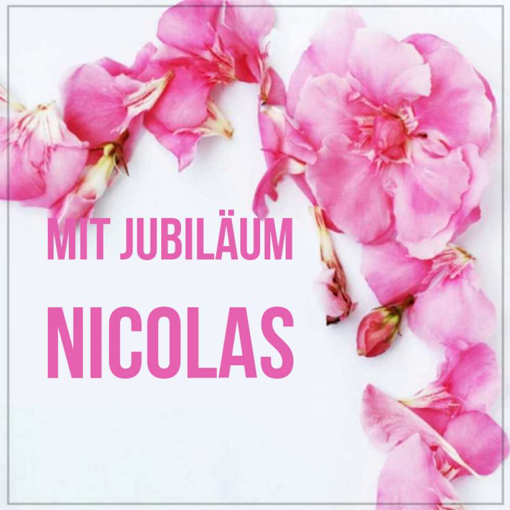 Открытка на каждый день с именем, Nicolas Mit Jubiläum Красивая открытка для поздравления с днем рождения Прикольная открытка с пожеланием онлайн скачать бесплатно 