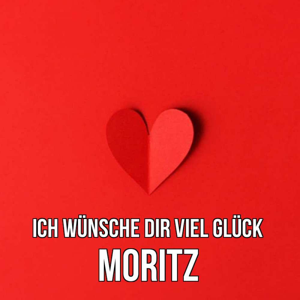 Открытка на каждый день с именем, Moritz Ich wünsche dir viel Glück пусть повезет для любимых 1 Прикольная открытка с пожеланием онлайн скачать бесплатно 