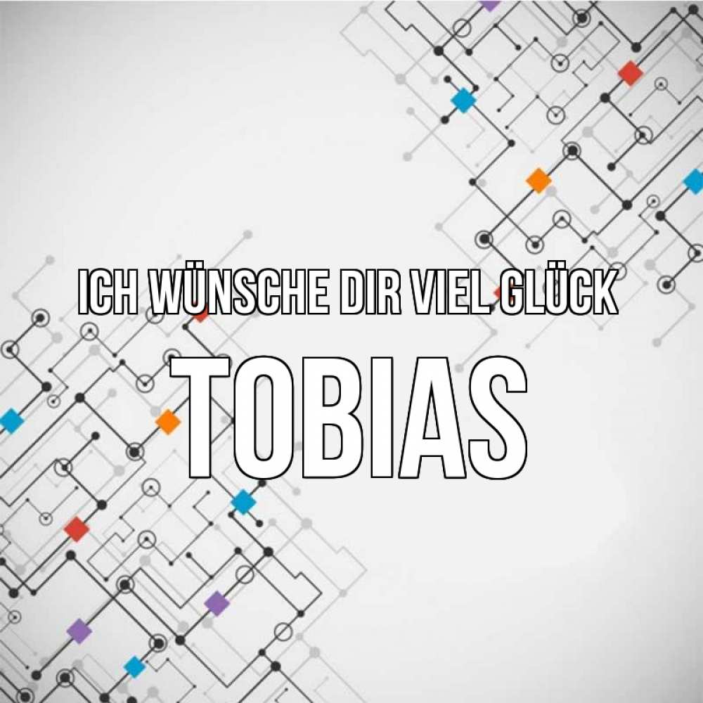 Открытка на каждый день с именем, Tobias Ich wünsche dir viel Glück на удач Прикольная открытка с пожеланием онлайн скачать бесплатно 