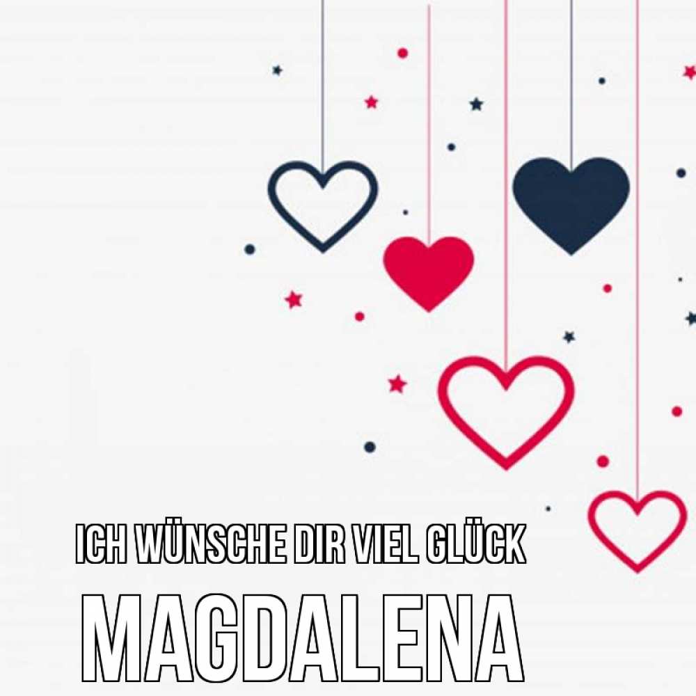 Открытка на каждый день с именем, Magdalena Ich wünsche dir viel Glück красное и черное Прикольная открытка с пожеланием онлайн скачать бесплатно 