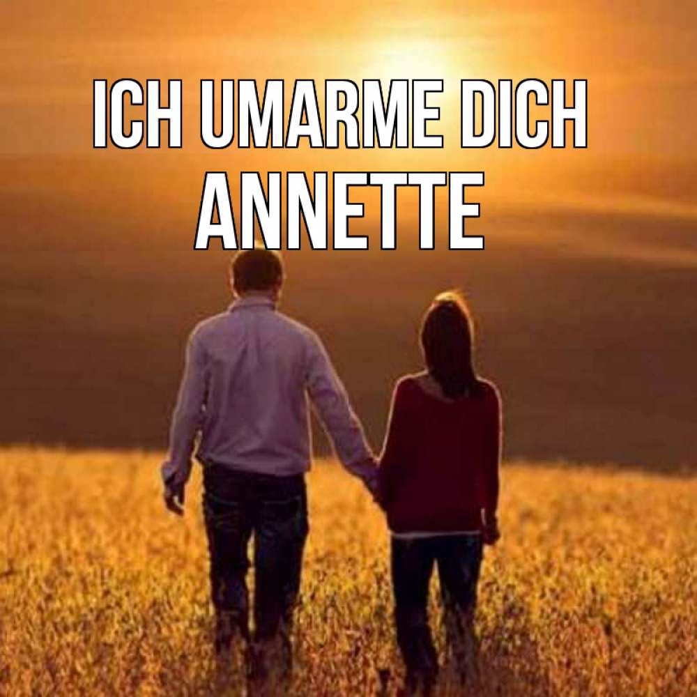 Открытка на каждый день с именем, Annette Ich umarme dich оранжевое фото и солнце и небо и настроение Прикольная открытка с пожеланием онлайн скачать бесплатно 