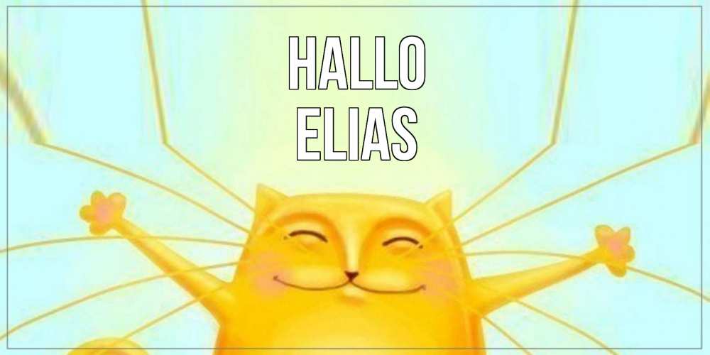 Открытка на каждый день с именем, Elias Hallo кот Прикольная открытка с пожеланием онлайн скачать бесплатно 