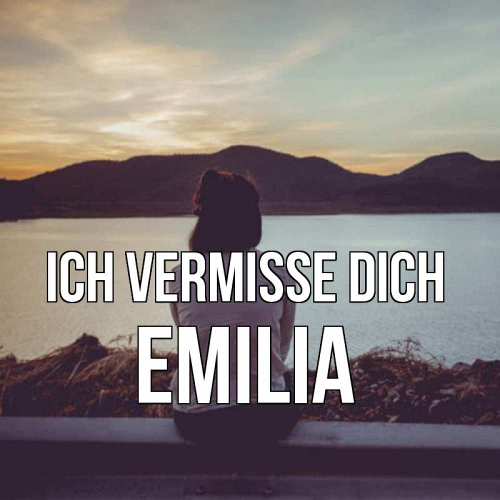 Открытка на каждый день с именем, Emilia Ich vermisse dich я уже соскучилась Прикольная открытка с пожеланием онлайн скачать бесплатно 