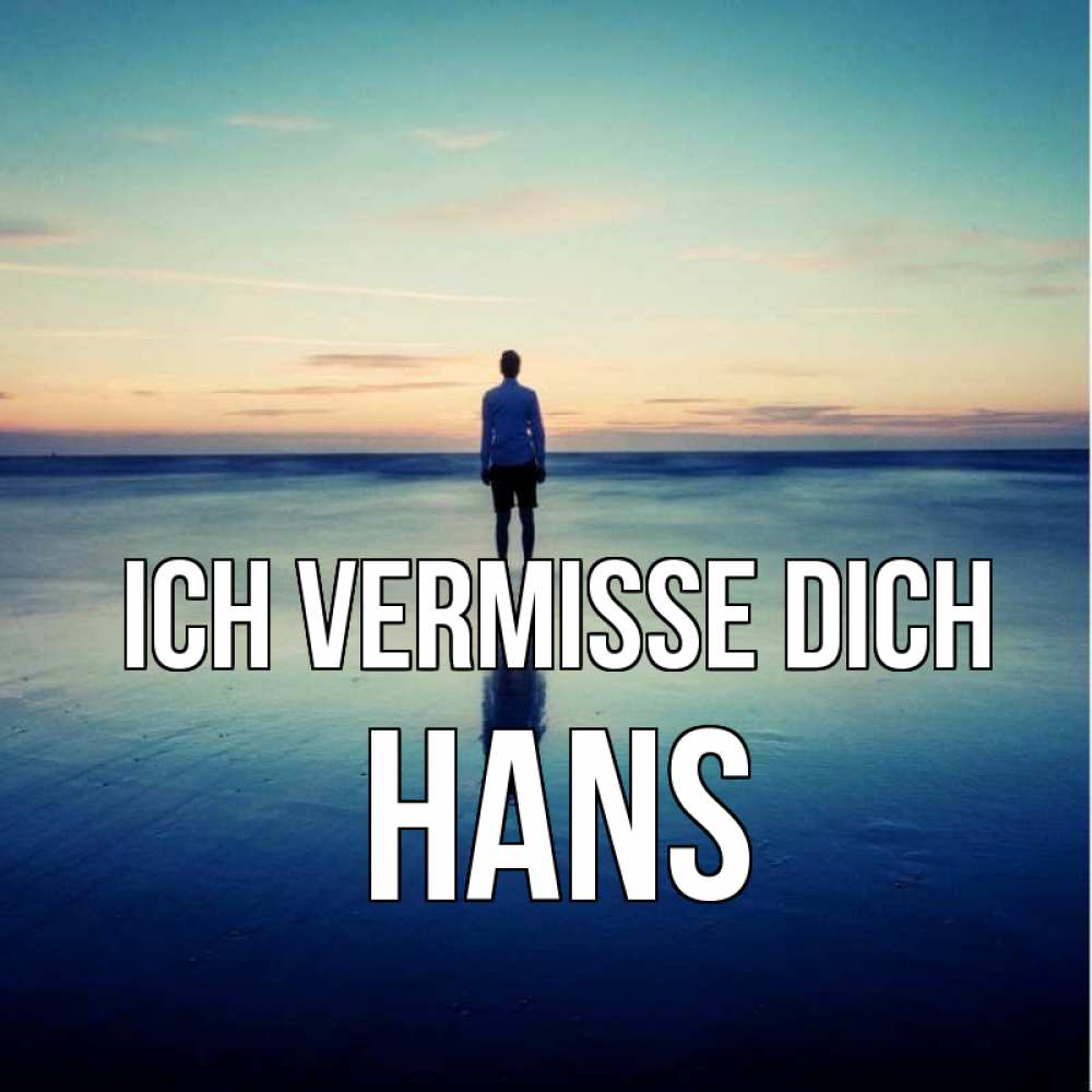 Открытка на каждый день с именем, Hans Ich vermisse dich зима Прикольная открытка с пожеланием онлайн скачать бесплатно 