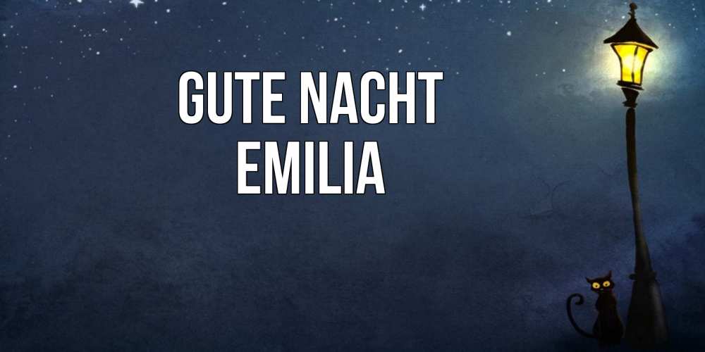 Открытка на каждый день с именем, Emilia Gute Nacht желтый фонарь на пустой улице Прикольная открытка с пожеланием онлайн скачать бесплатно 