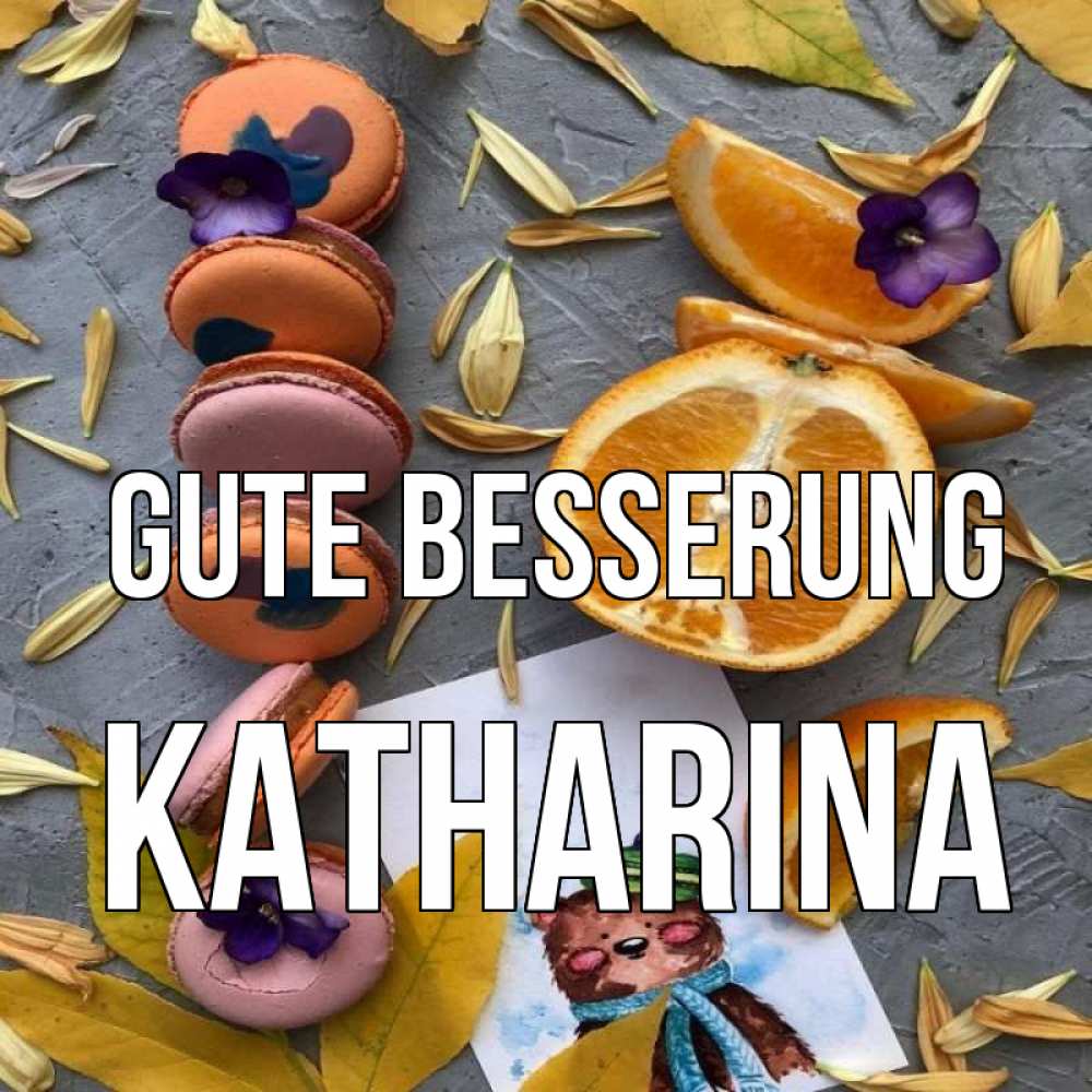 Открытка на каждый день с именем, Katharina Gute Besserung не болейте Прикольная открытка с пожеланием онлайн скачать бесплатно 