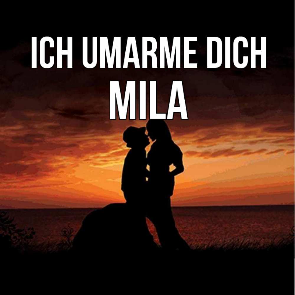 Открытка на каждый день с именем, Mila Ich umarme dich парень и девушка и оранжевое небо Прикольная открытка с пожеланием онлайн скачать бесплатно 