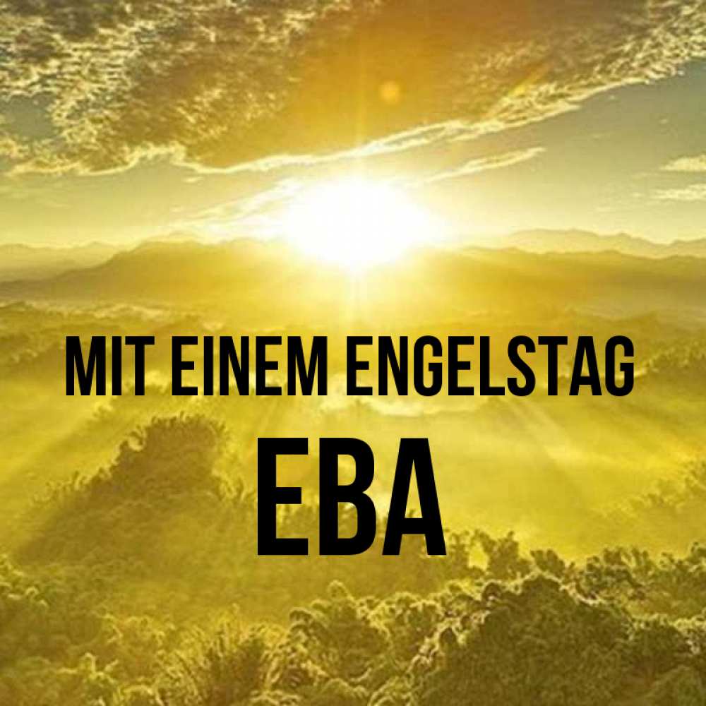Открытка на каждый день с именем, Ева Mit einem Engelstag леса и небо в желтом Прикольная открытка с пожеланием онлайн скачать бесплатно 