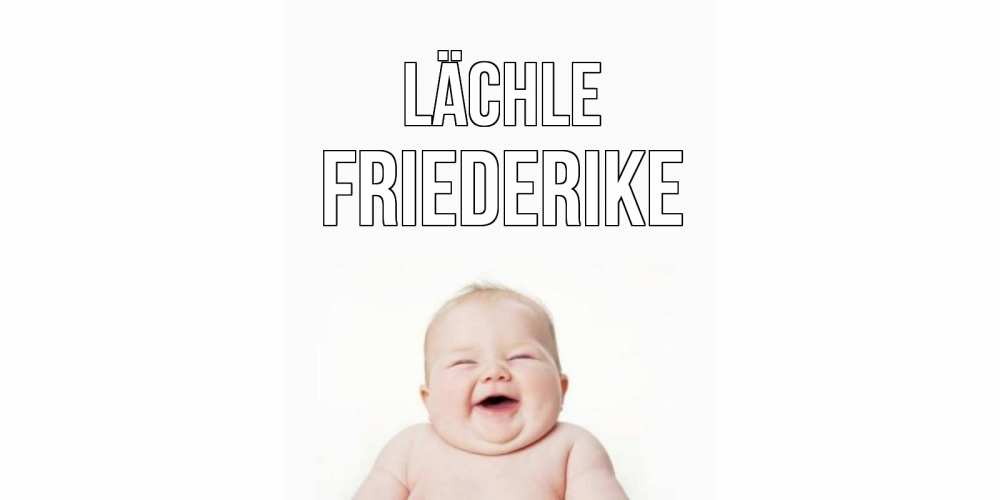 Открытка на каждый день с именем, Friederike Lächle ребенок Прикольная открытка с пожеланием онлайн скачать бесплатно 
