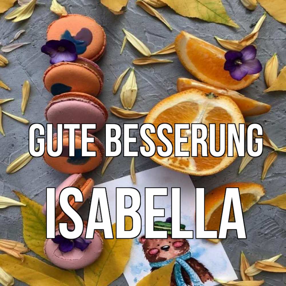 Открытка на каждый день с именем, Isabella Gute Besserung не болейте Прикольная открытка с пожеланием онлайн скачать бесплатно 