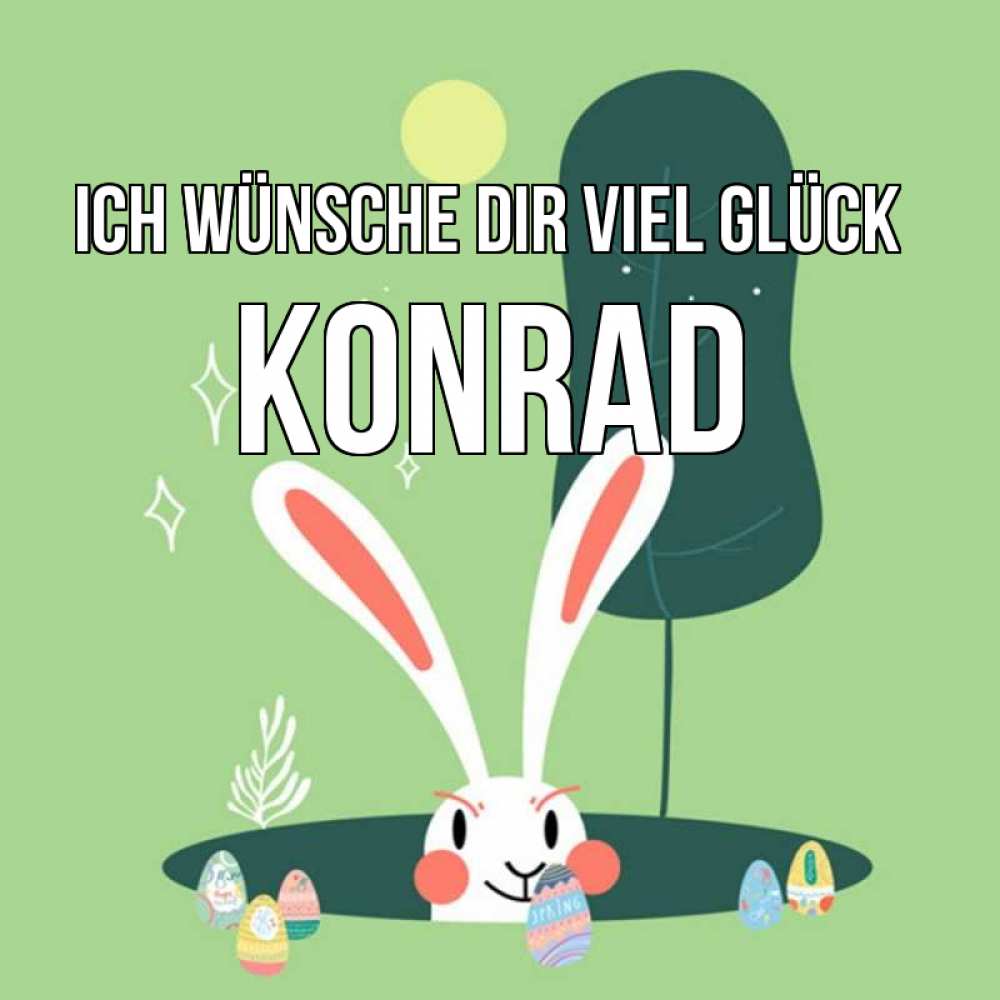 Открытка на каждый день с именем, Konrad Ich wünsche dir viel Glück заяц Прикольная открытка с пожеланием онлайн скачать бесплатно 