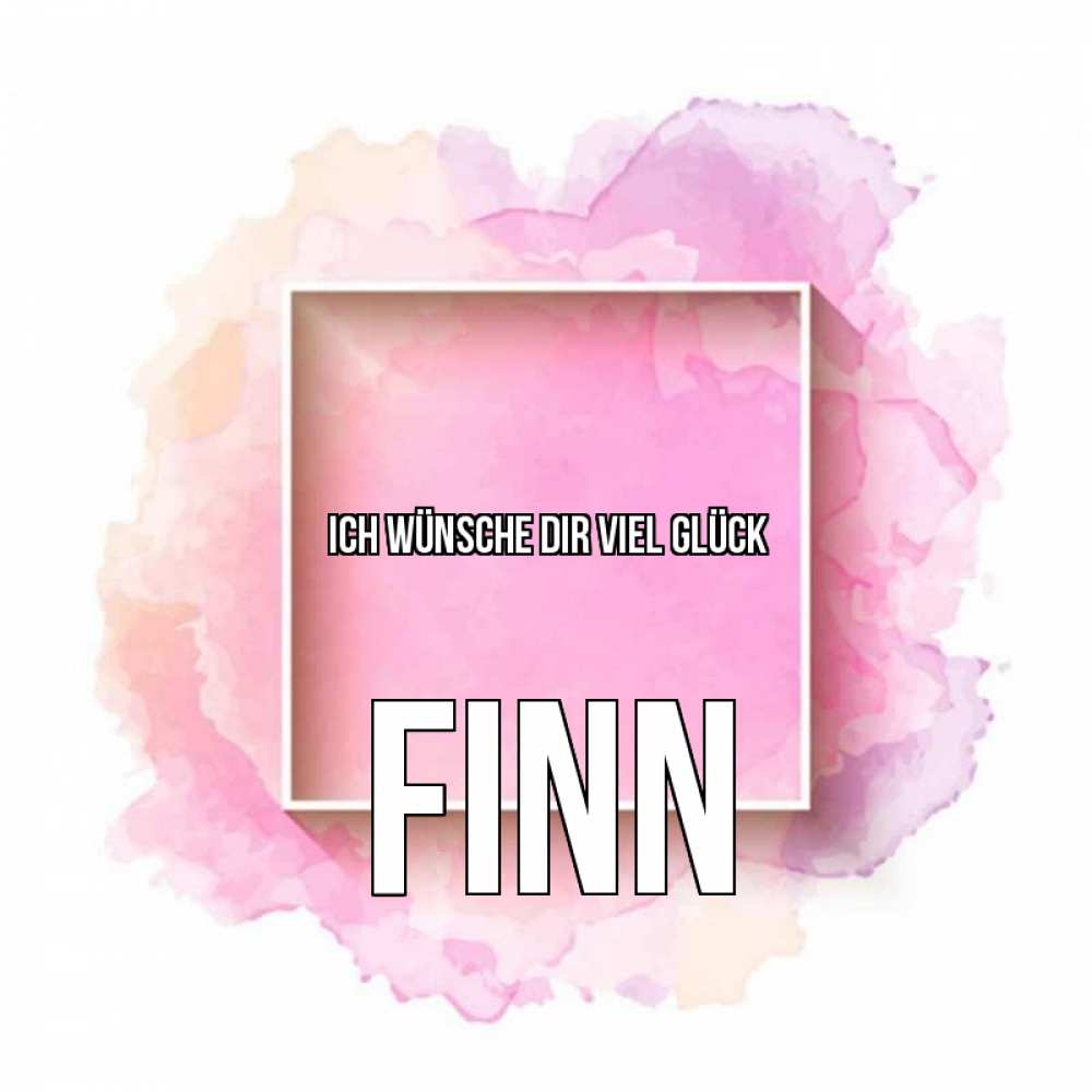 Открытка на каждый день с именем, Finn Ich wünsche dir viel Glück рамка Прикольная открытка с пожеланием онлайн скачать бесплатно 