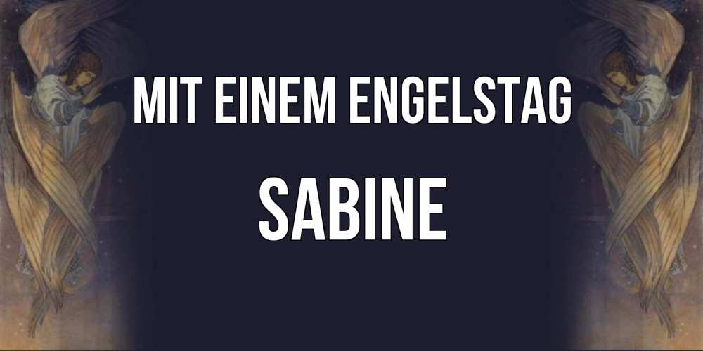 Открытка на каждый день с именем, Sabine Mit einem Engelstag день ангела Прикольная открытка с пожеланием онлайн скачать бесплатно 