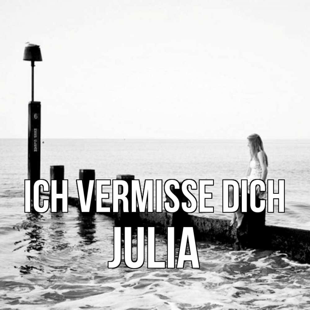 Открытка на каждый день с именем, Julia Ich vermisse dich вода Прикольная открытка с пожеланием онлайн скачать бесплатно 