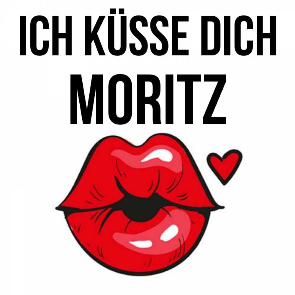 Открытка на каждый день с именем, Moritz Ich küsse dich открытка с поцелуем любви для парня Прикольная открытка с пожеланием онлайн скачать бесплатно 