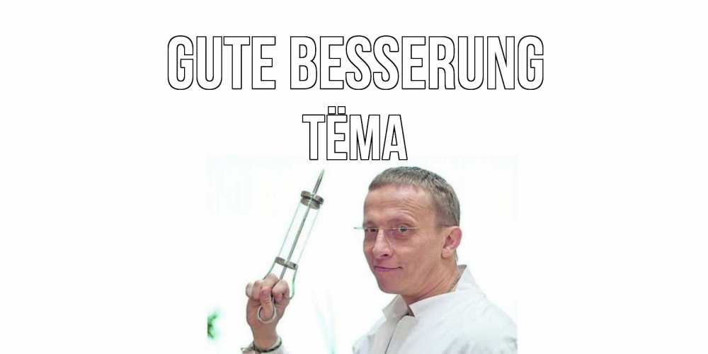 Открытка на каждый день с именем, Тёма Gute Besserung пожелания не болейте Прикольная открытка с пожеланием онлайн скачать бесплатно 