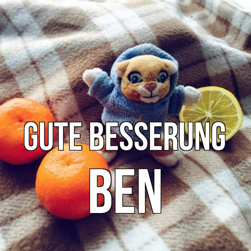 Открытка на каждый день с именем, Ben Gute Besserung вот тебе апельсинка и лимон Прикольная открытка с пожеланием онлайн скачать бесплатно 