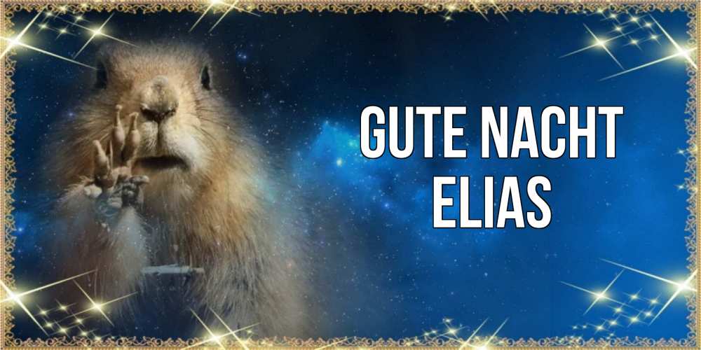 Открытка на каждый день с именем, Elias Gute Nacht спокойной ночи сладких снов Прикольная открытка с пожеланием онлайн скачать бесплатно 
