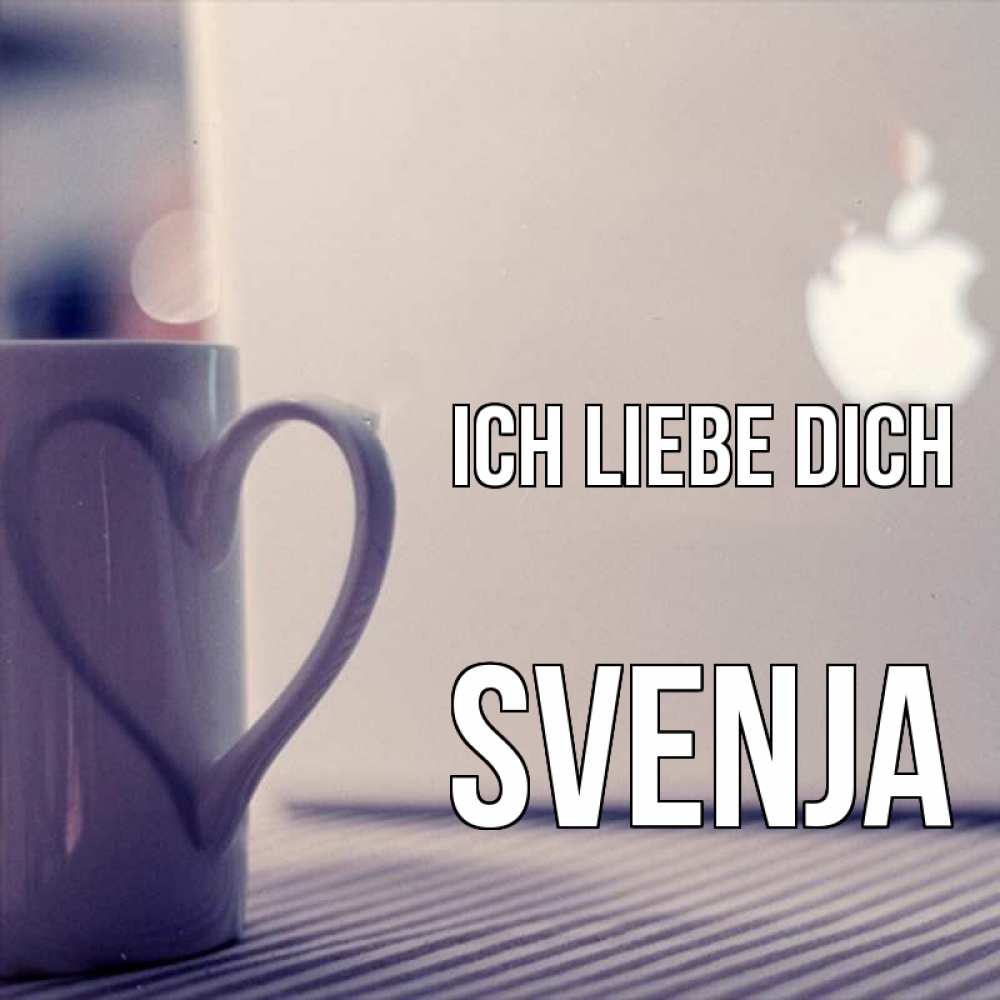 Открытка на каждый день с именем, Svenja Ich liebe dich знак яблока Прикольная открытка с пожеланием онлайн скачать бесплатно 