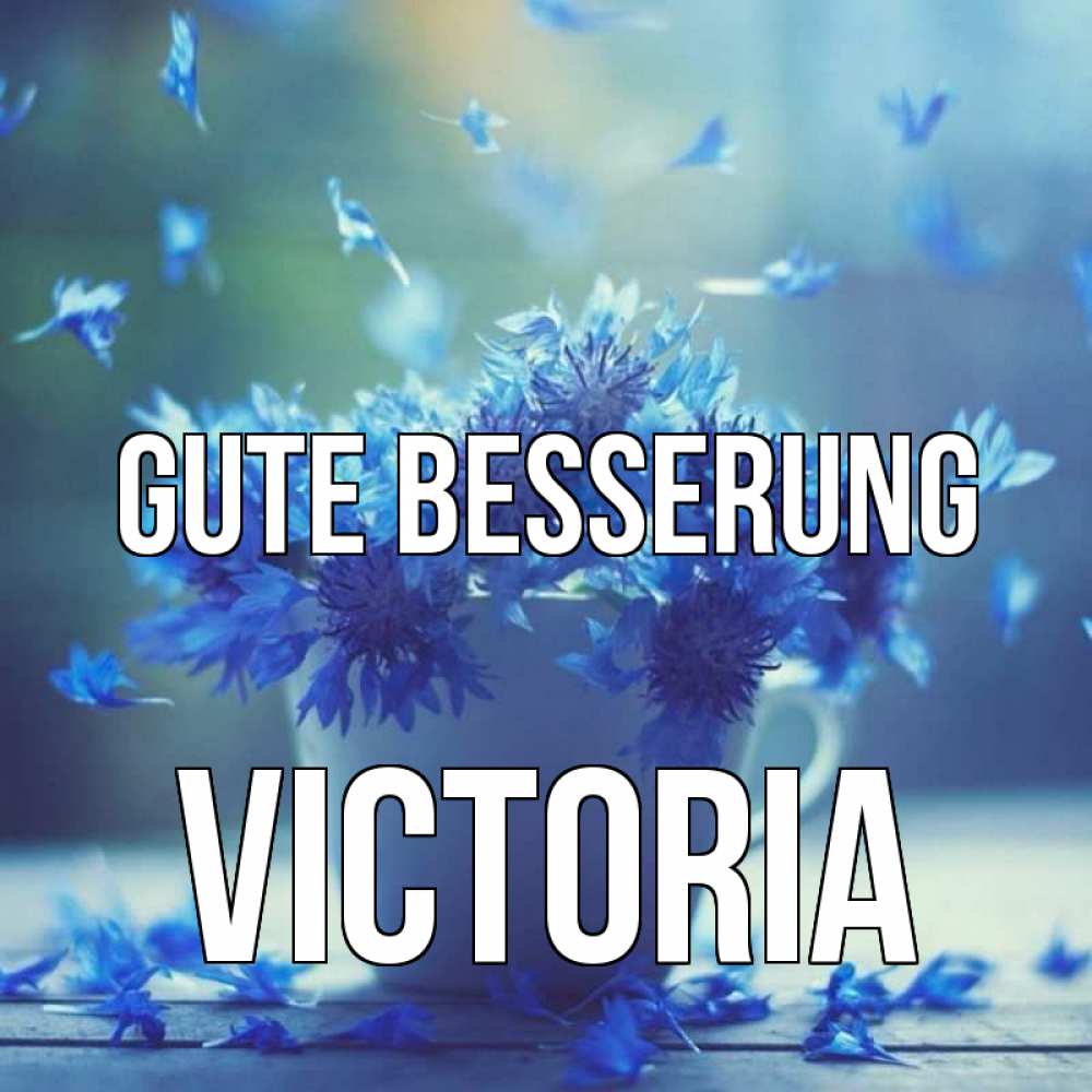 Открытка на каждый день с именем, Victoria Gute Besserung кружка с зельем и цветами Прикольная открытка с пожеланием онлайн скачать бесплатно 
