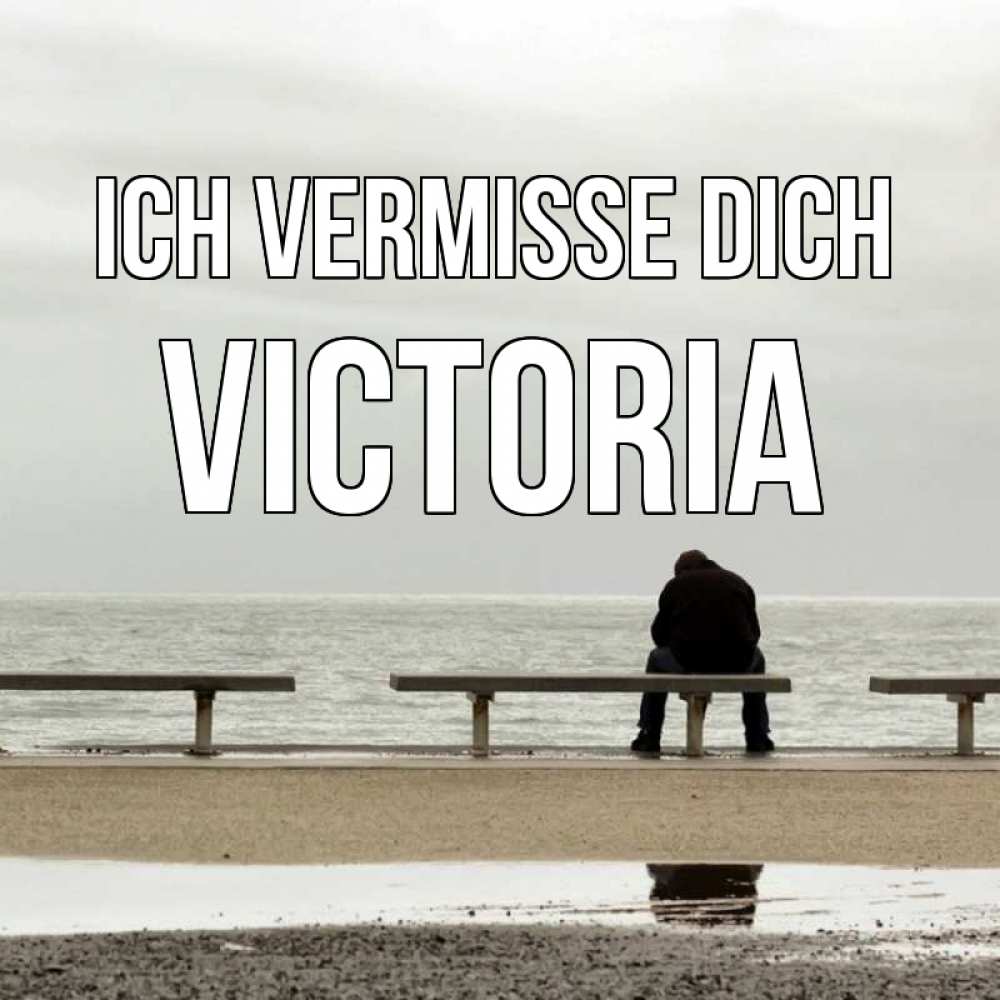 Открытка на каждый день с именем, Victoria Ich vermisse dich приходи Прикольная открытка с пожеланием онлайн скачать бесплатно 