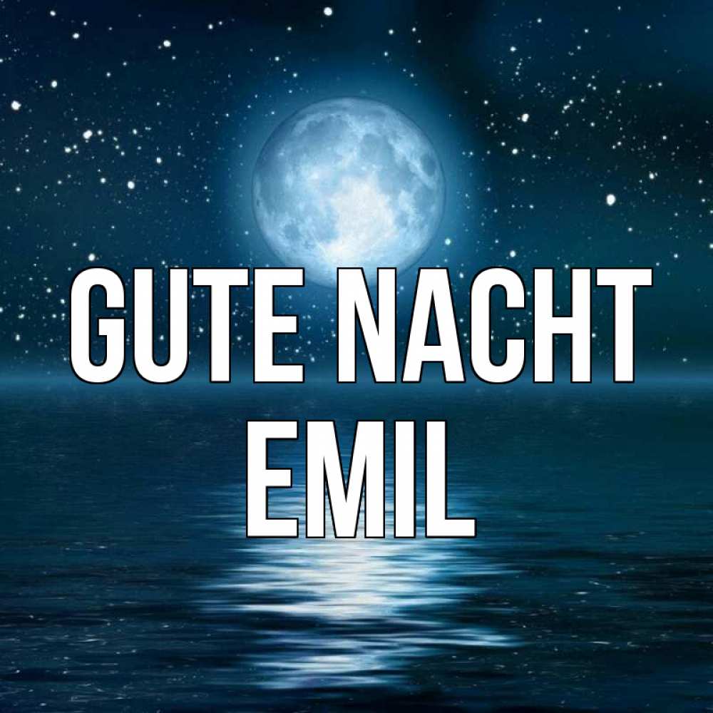 Открытка на каждый день с именем, Emil Gute Nacht звезды Прикольная открытка с пожеланием онлайн скачать бесплатно 