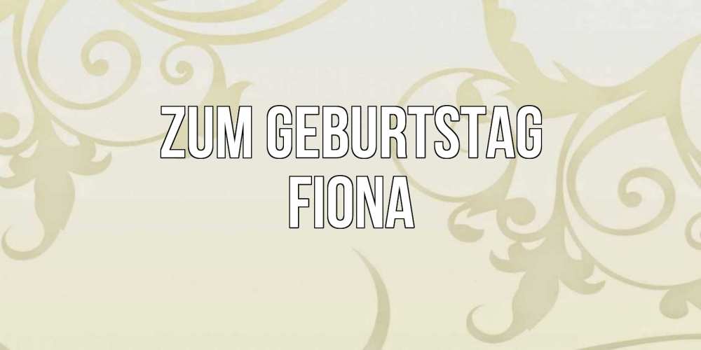 Открытка на каждый день с именем, Fiona Zum Geburtstag Открытка с простым фоном Прикольная открытка с пожеланием онлайн скачать бесплатно 