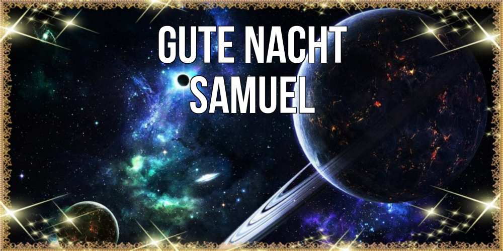 Открытка на каждый день с именем, Samuel Gute Nacht сладких снов и спокойной ночи Прикольная открытка с пожеланием онлайн скачать бесплатно 