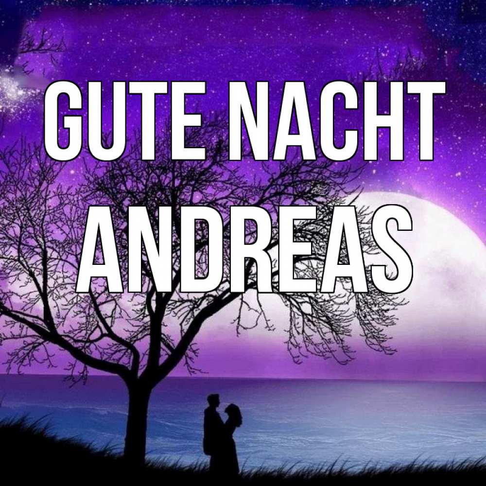 Открытка на каждый день с именем, Andreas Gute Nacht огромная луна и парочка Прикольная открытка с пожеланием онлайн скачать бесплатно 