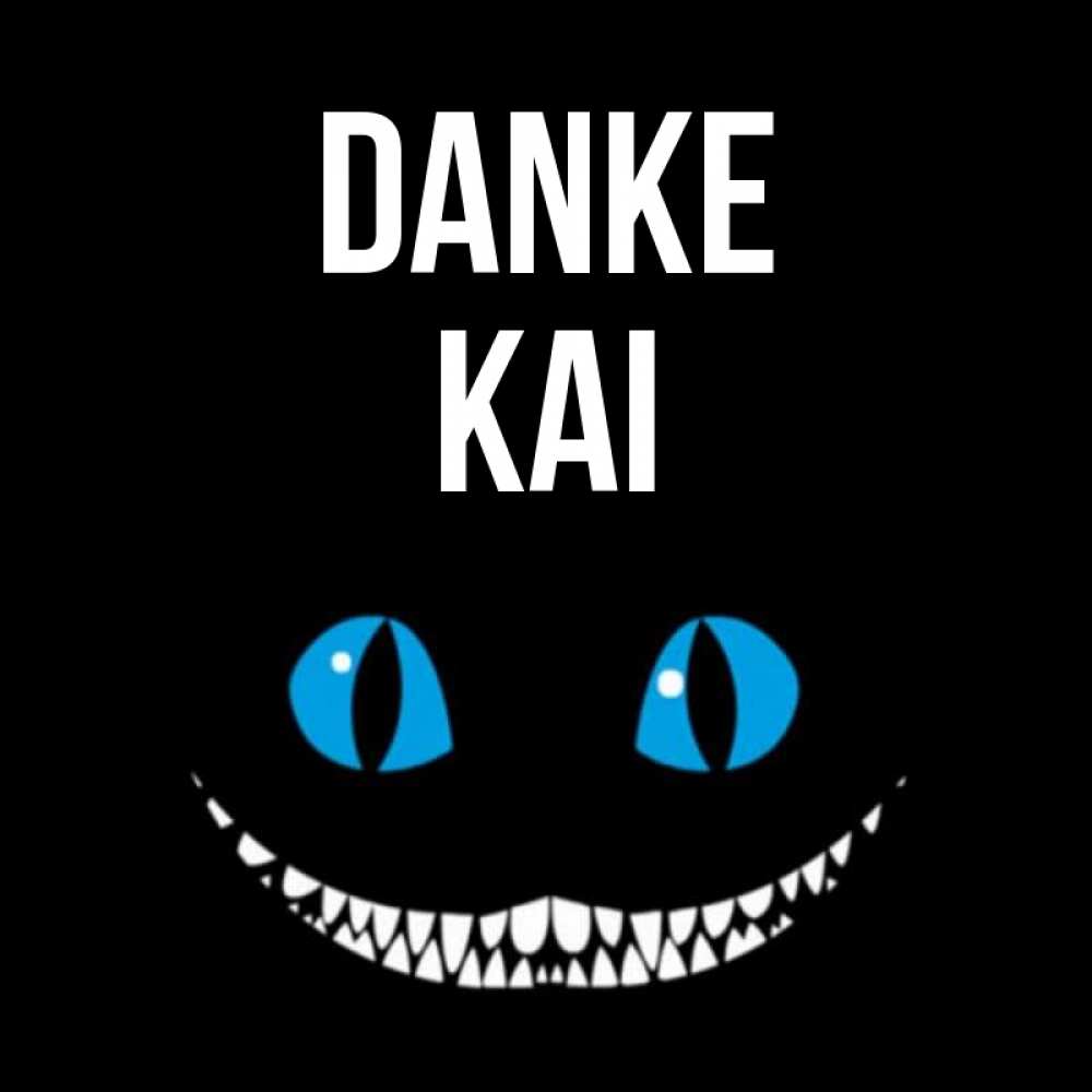 Открытка на каждый день с именем, Kai Danke благодарю от чеширика Прикольная открытка с пожеланием онлайн скачать бесплатно 