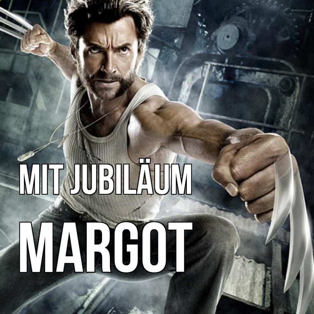 Открытка на каждый день с именем, Margot Mit Jubiläum супергерой в ярости Прикольная открытка с пожеланием онлайн скачать бесплатно 