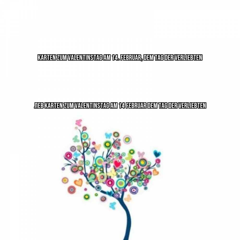 Открытка на каждый день с именем, Лев Karten zum Valentinstag am 14. Februar, dem Tag der Verliebten дерево на валентинке Прикольная открытка с пожеланием онлайн скачать бесплатно 