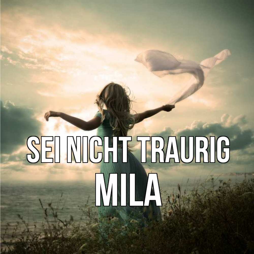 Открытка на каждый день с именем, Mila Sei nicht traurig красивая девушка  в платье Прикольная открытка с пожеланием онлайн скачать бесплатно 