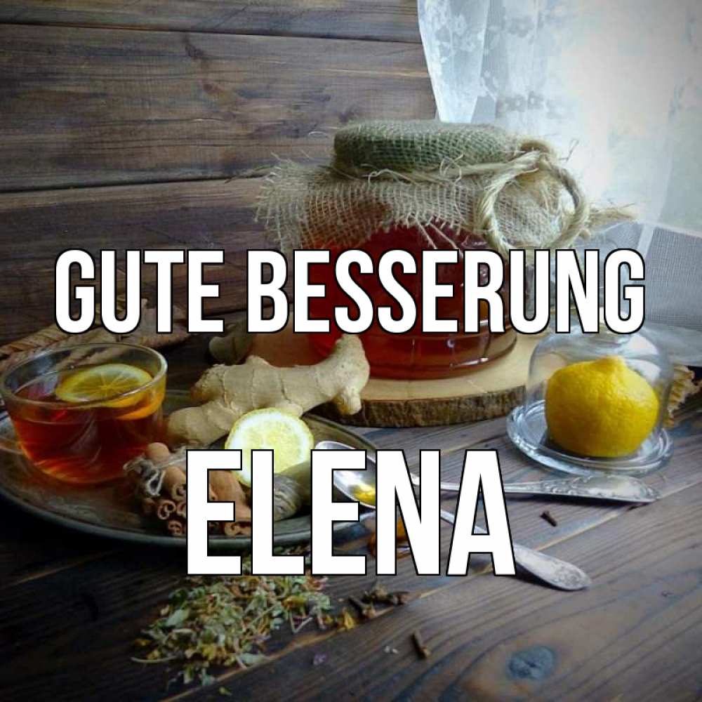 Открытка на каждый день с именем, Elena Gute Besserung банка с медом Прикольная открытка с пожеланием онлайн скачать бесплатно 