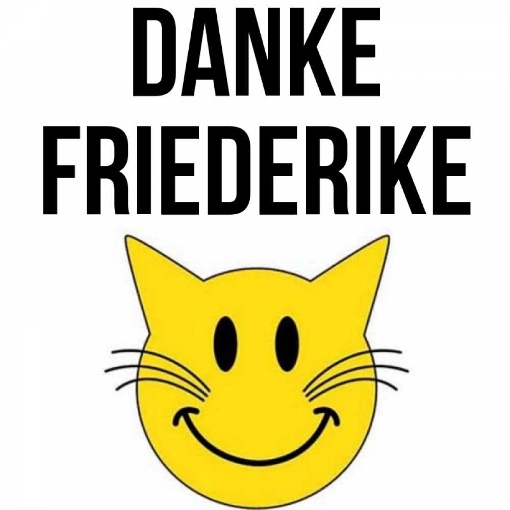Открытка на каждый день с именем, Friederike Danke улыбающийся смайл кот Прикольная открытка с пожеланием онлайн скачать бесплатно 