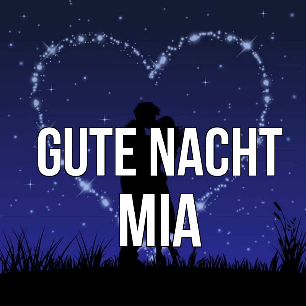 Открытка на каждый день с именем, Mia Gute Nacht сладких снов Прикольная открытка с пожеланием онлайн скачать бесплатно 