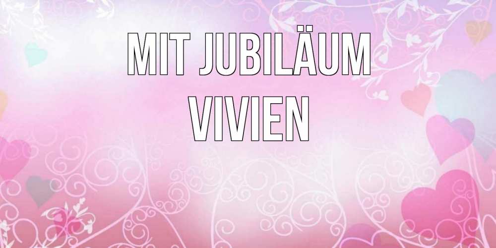 Открытка на каждый день с именем, Vivien Mit Jubiläum розовые сердечки и узоры Прикольная открытка с пожеланием онлайн скачать бесплатно 