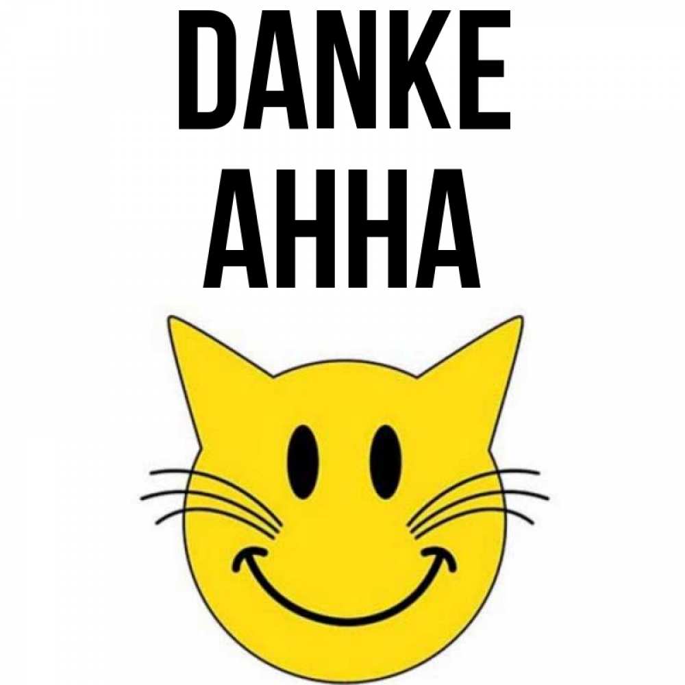 Открытка на каждый день с именем, Анна Danke улыбающийся смайл кот Прикольная открытка с пожеланием онлайн скачать бесплатно 