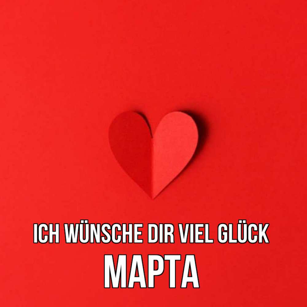 Открытка на каждый день с именем, Марта Ich wünsche dir viel Glück пусть повезет для любимых 1 Прикольная открытка с пожеланием онлайн скачать бесплатно 