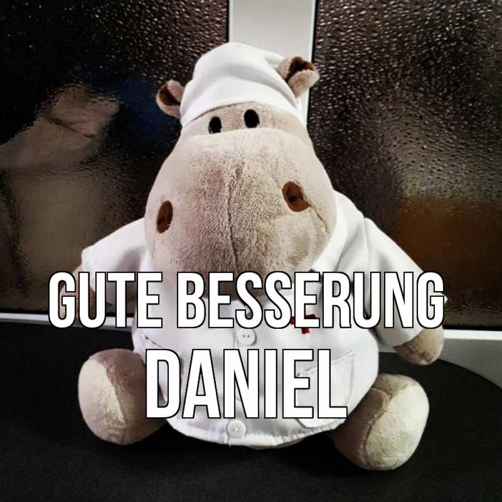Открытка на каждый день с именем, Daniel Gute Besserung всех излечит исцелит Прикольная открытка с пожеланием онлайн скачать бесплатно 