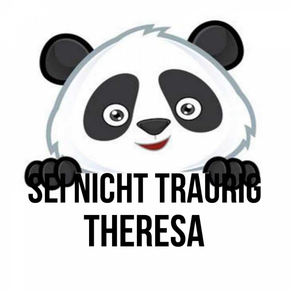 Открытка на каждый день с именем, Theresa Sei nicht traurig не надо печалиться Прикольная открытка с пожеланием онлайн скачать бесплатно 