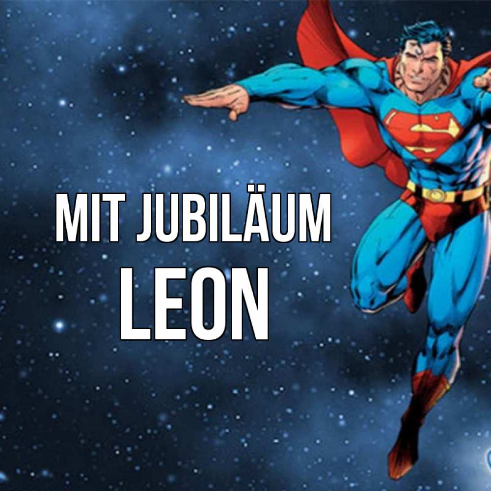 Открытка на каждый день с именем, Leon Mit Jubiläum супергерой Прикольная открытка с пожеланием онлайн скачать бесплатно 