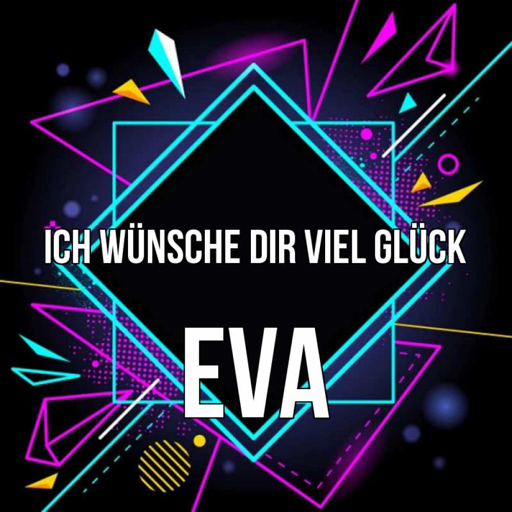 Открытка на каждый день с именем, Eva Ich wünsche dir viel Glück рамочки Прикольная открытка с пожеланием онлайн скачать бесплатно 